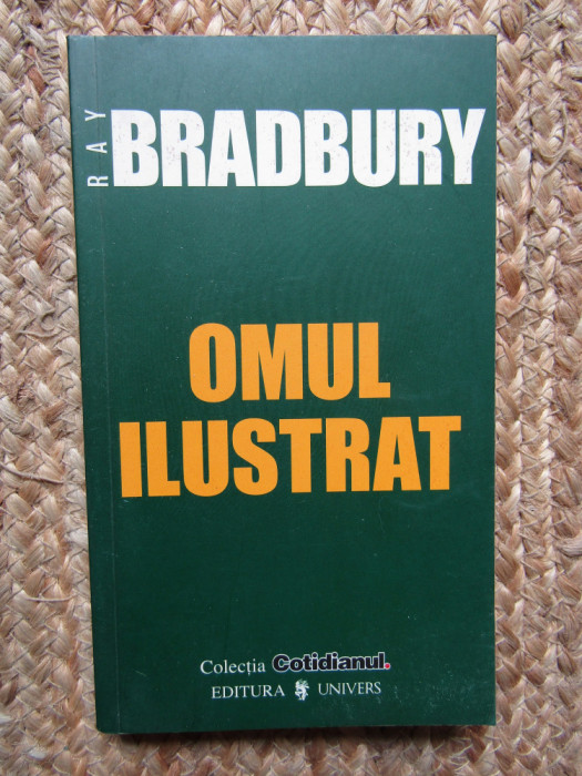 Ray Bradbury - Omul ilustrat (editia 2006)