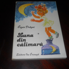 CEZAR DRAGOI-LUNA DIN CALIMARA,necartonata,1981,ilustratii Ecaterina Draganovici