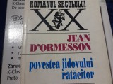 POVESTEA JIDOVULUI RATACITOR - JEAN D&#039;ORMESSON, UNIVERS 1995, 479 PAG