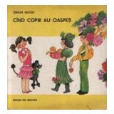 Cind copiii au oaspeti