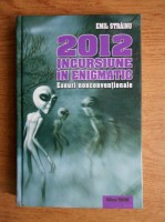 2012, INCURSIUNE IN ENIGMATIC, ESEURI NECONVENTIONALE - EMIL STRAINU foto