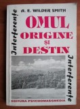 Omul. Origine si destin - A. E. Wilder Smith