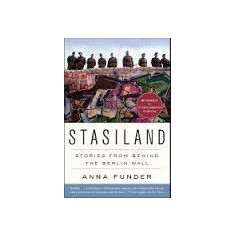 Stasiland: Stories from Behind the Berlin Wall - Anna Funder