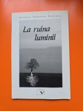 La ruina luminii - George Theodor Popescu - cu dedicatia autorului catre Ion Zubascu