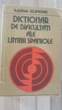 Dictionar de dificultati ale limbii spaniole- Ileana Scipione