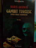 Boris Akunin - Gambit turcesc. Seria Erast Fandorin (editia 2007)