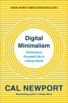 Digital Minimalism: Choosing a Focused Life in a Noisy World foto