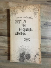 Gabriela Melinescu - Boala de Origine Divina foto