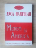Anca Hartular - Merem la America. &Icirc;nceputurile comunității rom&acirc;nești &icirc;n America