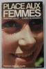 PLACE AUX FEMMES par CHRISTINE CALLET et CLAUDE DU GRANRUT , 1973