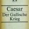Cajus Iulius Caesar - Der Gallische Krieg