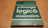 Psihologie Logica si Matematica - Nicolae Margineanu, Editura Dacia, 1975, 280 p.