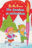 3 2 1 Ne jucam si coloram 3-5 ani - Editura Erc Press