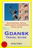 Gdansk Travel Guide: Sightseeing, Hotel, Restaurant &amp; Shopping Highlights