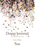 Despre prezenta. O calatorie spre sine - Carlos L Abbate - Vellant