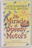 THE MIRACLE AT SPEEDY MOTORS by ALEXANDER MCCALL SMITH , 2008