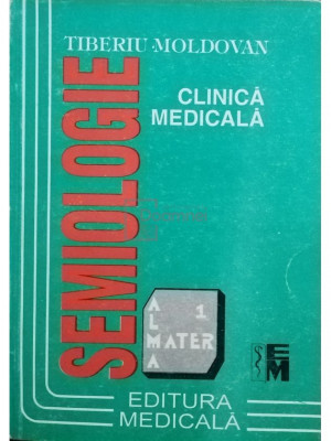 Tiberiu Moldovan - Semiologie clinica medicala (editia 1993) foto