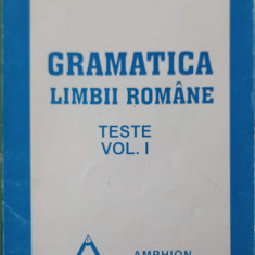 GRAMATICA LIMBII ROMANE. TESTE VOL.1-STEFAN DINCESCU