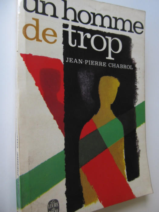 Un homme de trop (Le Livre de la poche) - lb. franceza - Jean Pierre Chabrol