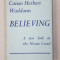 BELIEVING - A NEW LOOK AT THE NICENE CREED by CANON HERBERT WADDAMS , 1958 , DEDICATIE *