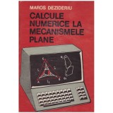 Maros Dezideriu - Calcule numerice la mecanismele plane - 131029