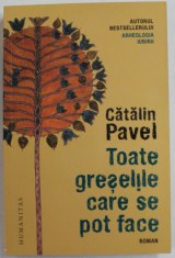 TOATE GRESELILE CARE SE POT FACE , roman de CATALIN PAVEL , 2022