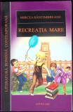 RECREATIA MARE-MIRCEA SANTIMBREANU-357104