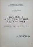 Contributii Teoria Algebrica Automatelor - Dan Simovici, 1974, Autoreferat Teza Doctorat, Matematica, Romana