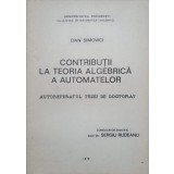 CONTRIBUTII LA TEORIA ALGEBRICA A AUTOMATELOR-DAN SIMOVICI-311276