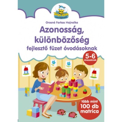 Azonoss&amp;aacute;g, k&amp;uuml;l&amp;ouml;nb&amp;ouml;zős&amp;eacute;g - fejlesztő f&amp;uuml;zet &amp;oacute;vod&amp;aacute;soknak - T&amp;ouml;bb mint 100 db matrica - Orosn&amp;eacute; Farkas Hajnalka foto