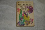 Bal mascat - Ionel Teodoreanu - 1970