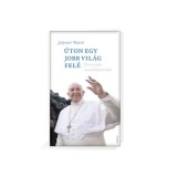 &Uacute;ton egy jobb vil&aacute;g fel&eacute; - Ferenc p&aacute;pa menek&uuml;ltpolitik&aacute;ja - Solym&aacute;ri D&aacute;niel