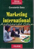 Marketing International, Constantin Sasu, Polirom, 2001, 384 pagini, Economie