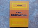 I. Cojocaru - ELEMENTE DE DERMATOMICOLOGIE, 1979