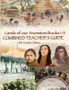 Lands of our Ancestors Combined Teacher&#039;s Guide