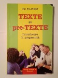 Olga Bălănescu - Texte și pre-texte: introducere &icirc;n pragmatică
