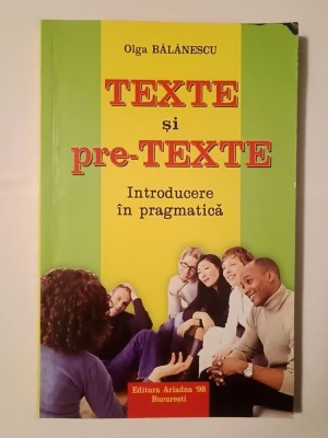 Olga Bălănescu - Texte și pre-texte: introducere &amp;icirc;n pragmatică foto