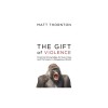 The Gift of Violence: Practical Knowledge for Surviving and Thriving in a Dangerous World