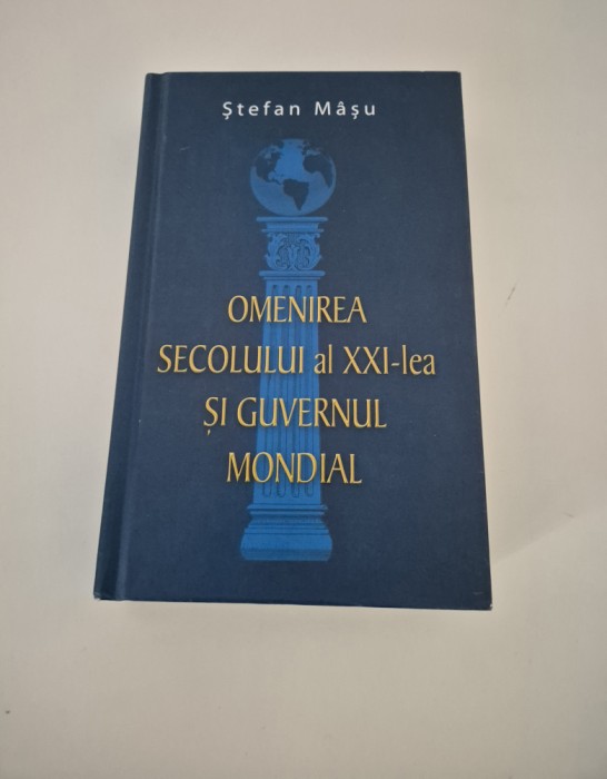 Stefan Masu Omenirea secolului al XXl-lea si Guvernul Mondial
