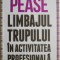 Limbajul trupului in activitatea profesionala ? Allan &amp; Barbara Pease