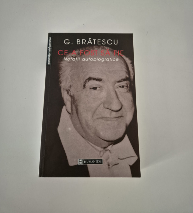 G Bratescu Ce-a fost sa fie / Notatii autobiografice carte cu autograf