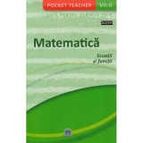 Pocket Teacher. Matematica. Ecuatii si functii. Ghid pentru clasele 7-10 - Siegfried Schneider