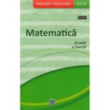 Pocket Teacher. Matematica. Ecuatii si functii. Ghid pentru clasele 7-10 - Siegfried Schneider