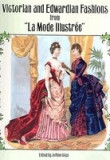 Victorian and Edwardian Fashions from &quot;&quot;La Mode Illustree&quot;&quot;