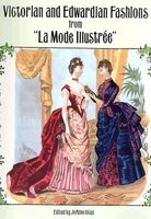 Victorian and Edwardian Fashions from &amp;quot;&amp;quot;La Mode Illustree&amp;quot;&amp;quot; foto