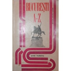BUCURESTI DE LA A LA Z