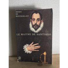 Henry de Montherlant - Le Maitre de Santiago