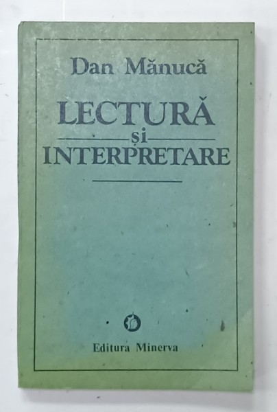 LECTURA SI INTERPRETARE de DAN MANUCA , UN MODEL EPIC , 1988 , DEDICATIE *