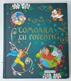 COMOARA CU POVESTI , CONTINE 17 POVESTI , BOGAT ILUSTRATA , ANII '2000