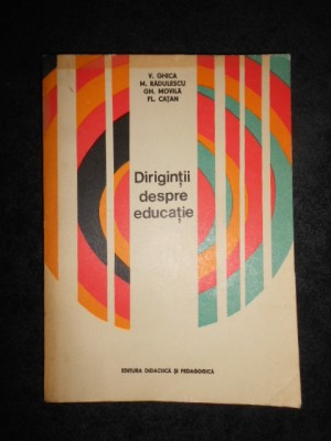 V. GHICA, M. RADULESCU - DIRIGINTII DESPRE EDUCATIE foto